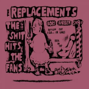 Album The Replacements - The Shit Hits the Fans