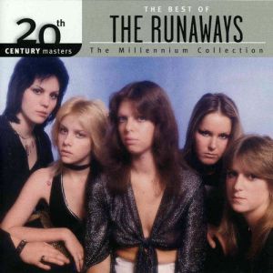 The Runaways 20th Century Masters - The Millennium Collection: The Best of the Runaways, 1800