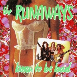 Album The Runaways - Born to be Bad