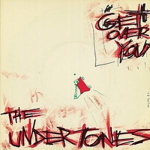Album The Undertones - Get Over You