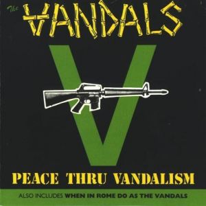 Album The Vandals - Peace thru Vandalism / When in Rome Do as the Vandals
