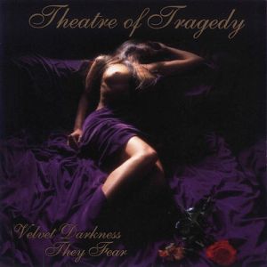 Album Theatre of Tragedy - Velvet Darkness They Fear