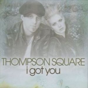 Thompson Square I Got You, 2011