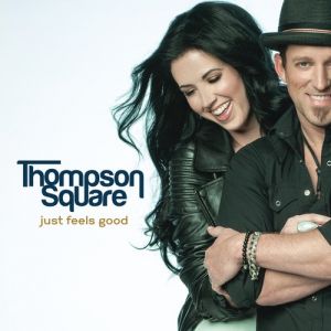 Album Thompson Square - Just Feels Good
