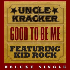Uncle Kracker Good to Be Me, 2010