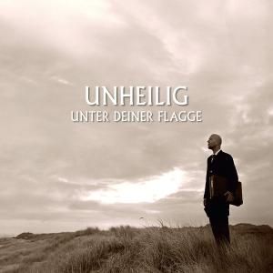 Album Unheilig - Unter deiner Flagge