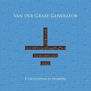 Van der Graaf Generator A Grounding in Numbers, 2011