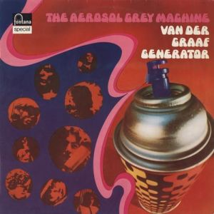 Van der Graaf Generator The Aerosol Grey Machine, 1969
