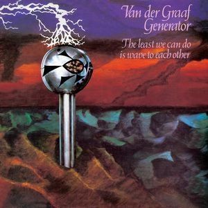 Album Van der Graaf Generator - The Least We Can Do Is Wave to Each Other