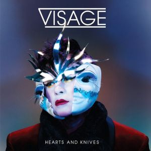 Visage Hearts and Knives, 2013