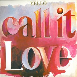 Album Yello - Call It Love