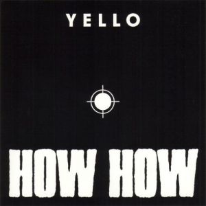 Album Yello - How How