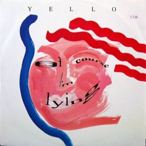 Album Of Course I'm Lying - Yello