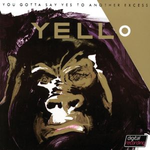 Album You Gotta Say Yes to Another Excess - Yello
