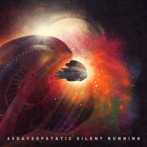 Album 65daysofstatic - Silent Running