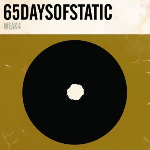Album 65daysofstatic - Weak4