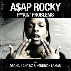 ASAP Rocky : Fuckin' Problems