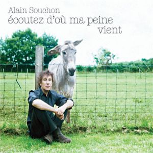 Album Écoutez d'où ma peine vient - Alain Souchon
