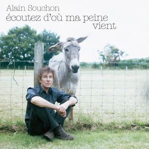 Album Écoutez d'où ma peine vient - Alain Souchon