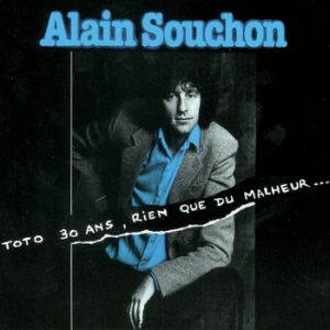Album Toto 30 ans, rien que du malheur... - Alain Souchon
