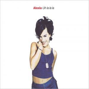 Album Alexia - Uh La La La