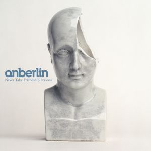 Album Anberlin - Never Take Friendship Personal