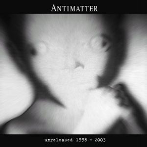 Album Unreleased 1998-2003 - Antimatter