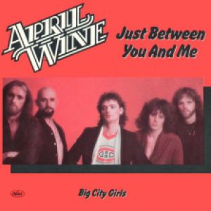 Album April Wine - Just Between You and Me
