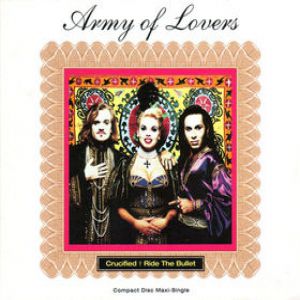 Album Army of Lovers - Crucified / Ride The Bullet