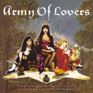 Album Army of Lovers - Massive Luxury Overdose