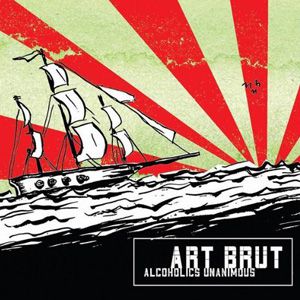 Album Art Brut - Alcoholics Unanimous
