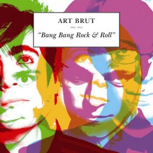 Album Art Brut - Bang Bang Rock & Roll