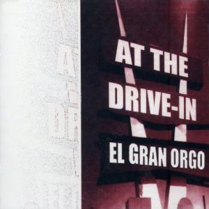 Album At the Drive-In - El Gran Orgo