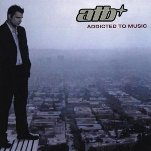 Album Addicted to Music - ATB