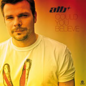 Could You Believe - ATB