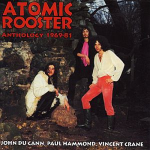 Atomic Rooster : Anthology 1969-81