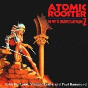 Album Atomic Rooster - The First 10 Explosive Years Volume 2