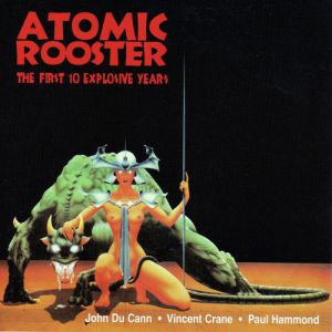 Album Atomic Rooster - The First 10 Explosive Years