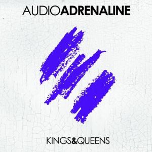 Kings & Queens - Audio Adrenaline