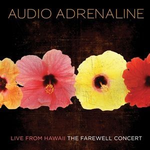 Album Audio Adrenaline - Live From Hawaii: The Farewell Concert