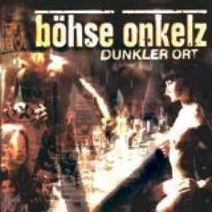 Album Böhse Onkelz - Dunkler Ort
