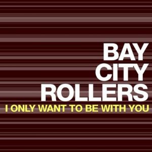 Album Bay City Rollers - I Only Want to Be with You