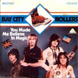 Bay City Rollers : You Made Me Believe in Magic