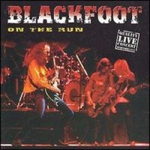 Album On the Run - Blackfoot