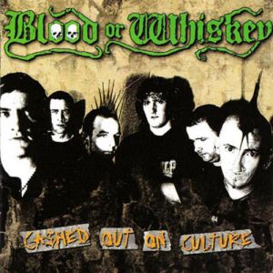 Album Cashed Out on Culture - Blood or Whiskey