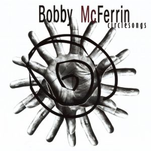Album Bobby McFerrin - Circlesongs