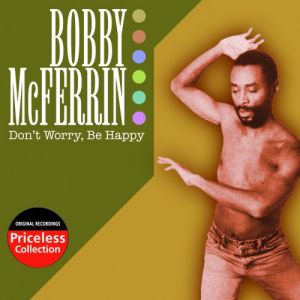 Bobby McFerrin : Don't Worry, Be Happy