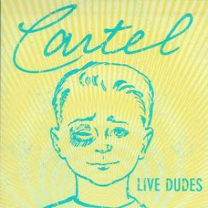 Live Dudes - Cartel