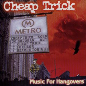 Cheap Trick Music for Hangovers, 1999