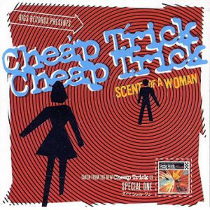 Cheap Trick : Scent of a Woman
